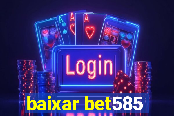 baixar bet585